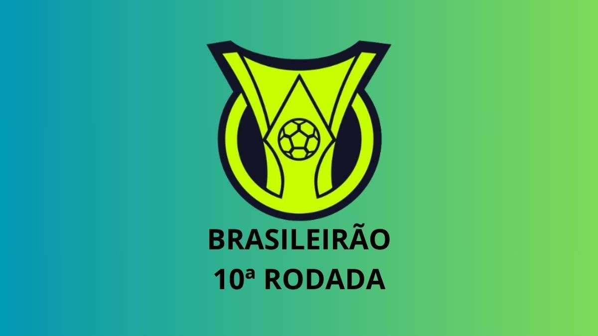 10ª rodada do Brasileirão 2025